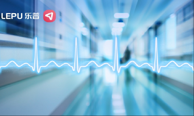 多项政策发布：基层医疗建设“再提速”！乐普“心电一张网”、慢病管理方案助力服务升级！